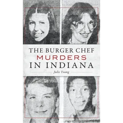 The Burger Chef Murders in Indiana