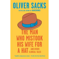 The Man Who Mistook His Wife for a Hat: And Other Clinical Tales