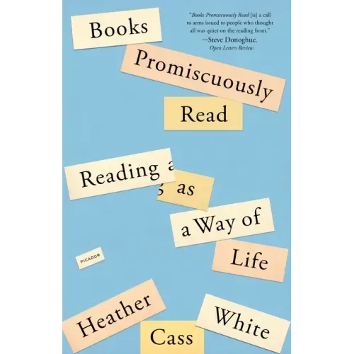 Books Promiscuously Read: Reading as a Way of Life