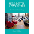 Feels Better. Flows Better. Feng Shui for Inspired Living