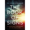 The Book of Signs: 31 Undeniable Prophecies of the Apocalypse