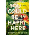 You Could Be Happy Here