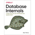 Database Internals: A Deep Dive Into How Distributed Data Systems Work