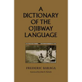 A Dictionary of the Ojibway Language
