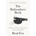 The Bathysphere Book: Effects of the Luminous Ocean Depths