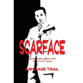 Scarface: A Novel of Power, Violence, and the Rise of Organized Crime