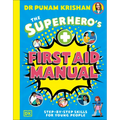 The Superhero's First Aid Manual: Step-By-Step Skills for Young People
