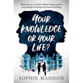 Your Knowledge or Your Life?