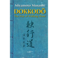Dokkodo. The Way of Walking Alone: Discover self-discipline and personal mastery through the ancestral wisdom of the samurai.