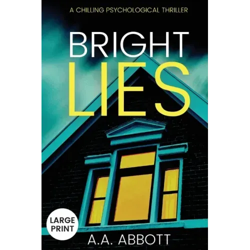 Bright LIes: A Chilling Psychological Thriller (Large Print)