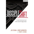 Discipleshift: Five Steps That Help Your Church to Make Disciples Who Make Disciples