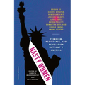 Nasty Women: Feminism, Resistance, and Revolution in Trump's America