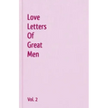 Love Letters Of Great Men - Vol. 2