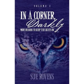 In A Corner, Darkly: Volume 2: More reasons to keep the lights on