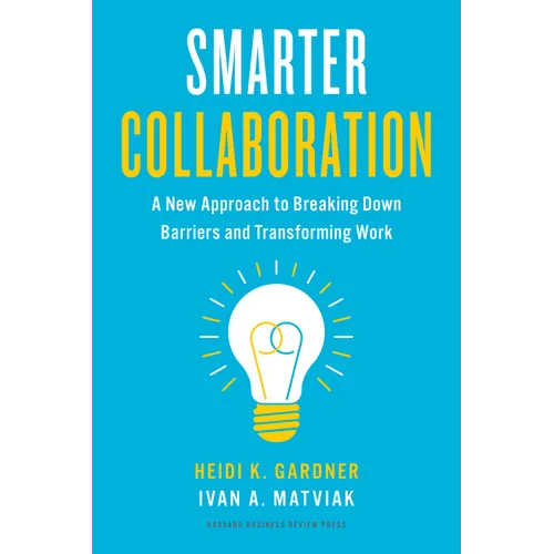 Smarter Collaboration: A New Approach to Breaking Down Barriers and Transforming Work
