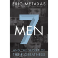 7 Men: And the Secret of Their Greatness