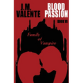 Blood Passion Book VI: Family of Vampire
