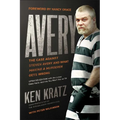 Avery: The Case Against Steven Avery and What Making a Murderer Gets Wrong