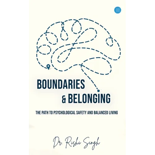 Boundaries & Belonging: The Path to Psychological Safety and Balanced Living