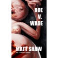 Roe V. Wade: An Extreme Horror