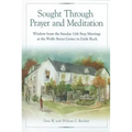 Sought Through Prayer and Meditation: Wisdom from the Sunday 11th Step Meetings at the Wolfe Street Center in Little Rock