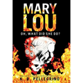 Mary Lou: Oh, What Did She Do?