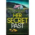 Her Secret Past: A completely gripping and heart-stopping crime thriller