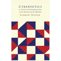 Cybernetics: Second Edition: Or the Control and Communication in the Animal and the Machine
