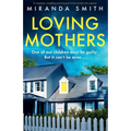 Loving Mothers: A completely compelling psychological thriller packed with suspense