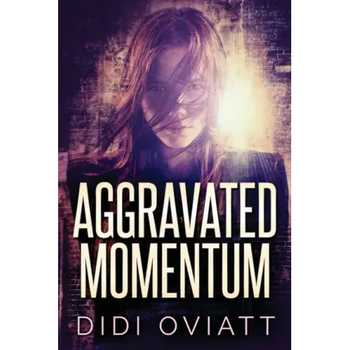 Aggravated Momentum: A Riveting Psychological Thriller