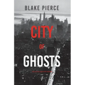 City of Ghosts: An Ava Gold Mystery (Book 4)