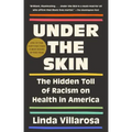 Under the Skin: The Hidden Toll of Racism on American Lives (Pulitzer Prize Finalist)