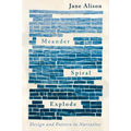 Meander, Spiral, Explode: Design and Pattern in Narrative