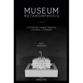 Museum Metamorphosis: Cultivating Change Through Cultural Citizenship