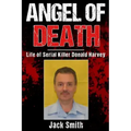 Angel of Death: Life of Serial Killer Donald Harvey