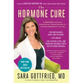 The Hormone Cure: Reclaim Balance, Sleep and Sex Drive; Lose Weight; Feel Focused, Vital, and Energized Naturally with the Gottfried Protocol