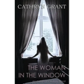 The Woman In the Window: (A Psychological Suspense Novel) (Alexandra Mallory Book 4)