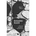 Building Black: Towards Antiracist Architecture