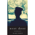 Next Door (A Chloe Fine Psychological Suspense Mystery-Book 1)