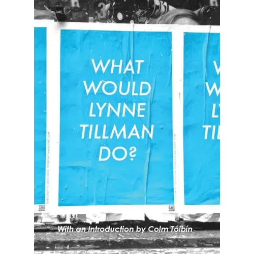 What Would Lynne Tillman Do?