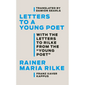 Letters to a Young Poet: With the Letters to Rilke from the ''Young Poet''