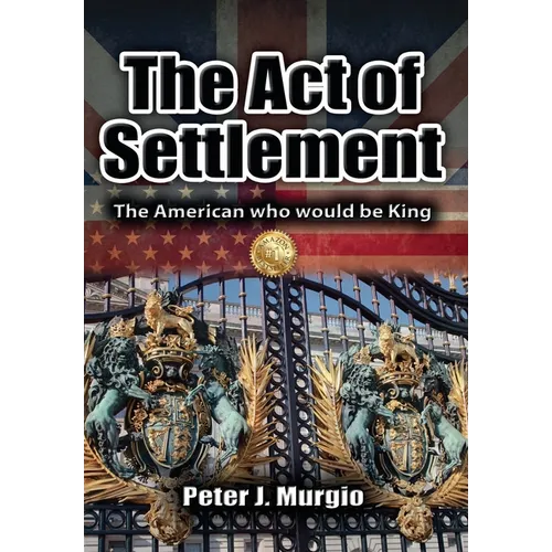 The Act of Settlement: The American Who Would Be King