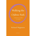 Walking the Ojibwe Path: A Memoir in Letters to Joshua