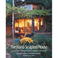 The Hand-Sculpted House: A Practical and Philosophical Guide to Building a Cob Cottage