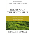 Relying on the Holy Spirit: Discover Who He Is and How He Works