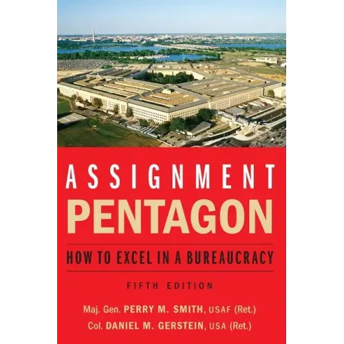 Assignment: Pentagon: How to Excel in a Bureaucracy