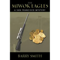 The Miwok Eagles: A San Francisco Mystery