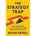 The Strategy Trap: Why Companies Fail at Execution and How to Get It Right