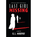 Last Girl Missing: A Detective Callie Forde Mystery