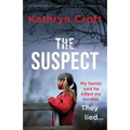The Suspect: A completely addictive psychological thriller with a shocking twist